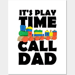 It's Play time Call Dad Posters and Art